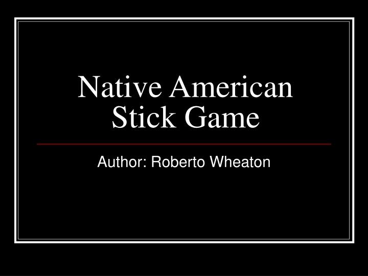 native american stick game