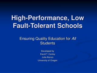 High-Performance, Low Fault-Tolerant Schools