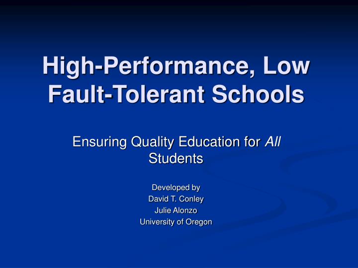 high performance low fault tolerant schools