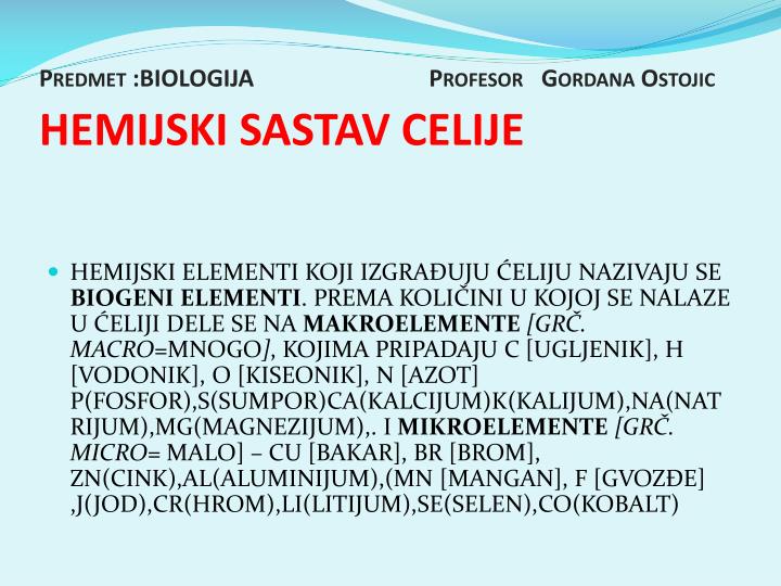 predmet biologija profesor gordana ostojic h emijski sastav celije