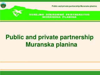 Public and private partnership Muranska planina