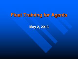 Float Training for Agents