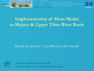Implementation of Hron Model to Myjava &amp; Upper Tiber River Basin