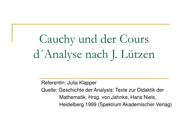 cauchy und der cours d analyse nach j l tzen