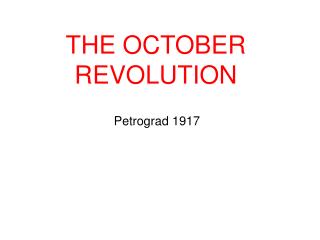 THE OCTOBER REVOLUTION