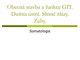 obecn stavba a funkce git dutina stn slinn l zy zuby
