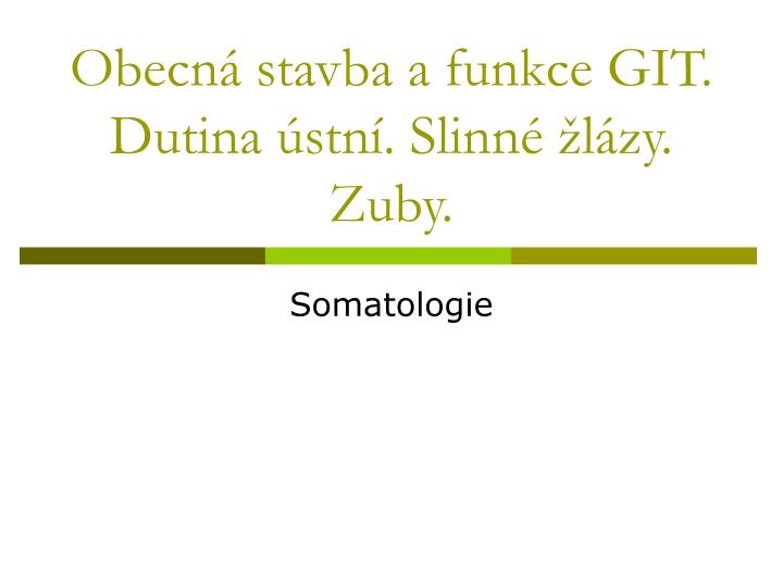 obecn stavba a funkce git dutina stn slinn l zy zuby