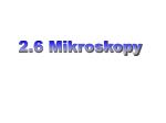 2.6 Mikroskopy - slide 1