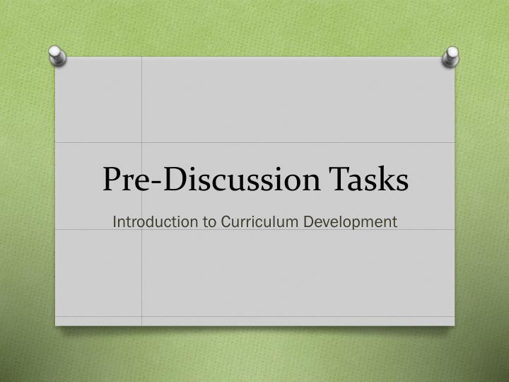 pre discussion tasks