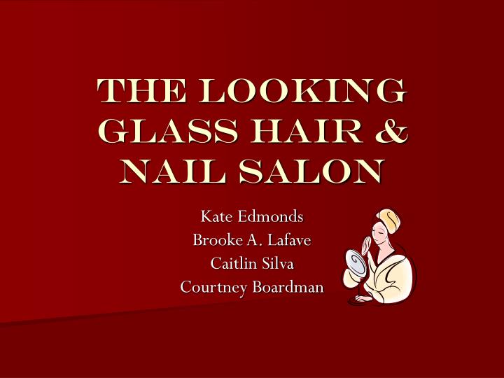 the looking glass hair nail salon