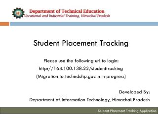 Student Placement Tracking Please use the following url to login:
