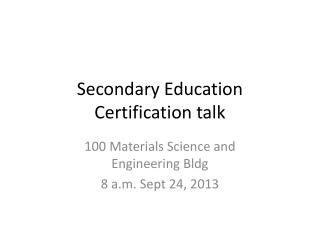 Secondary Education Certification talk