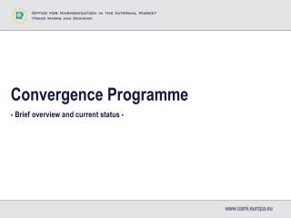 Convergence Programme - Brief overview and current status -