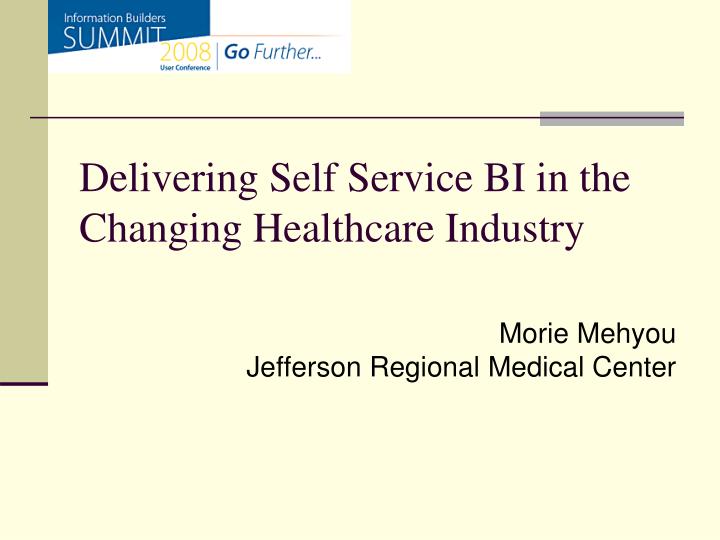delivering self service bi in the changing healthcare industry