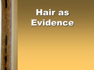 Hair as Evidence