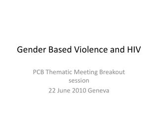 Gender Based Violence and HIV