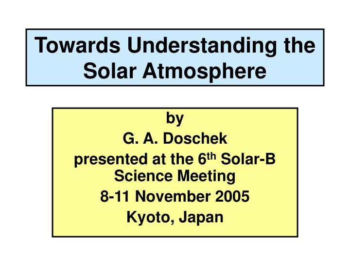 towards understanding the solar atmosphere