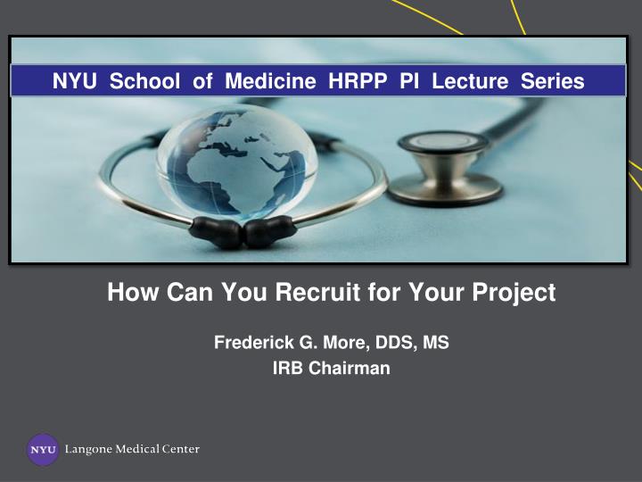 how can you recruit for your project frederick g more dds ms irb chairman