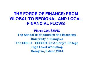 THE FORCE OF FINANCE: FROM GLOBAL TO REGIONAL AND LOCAL FINANCIAL FLOWS