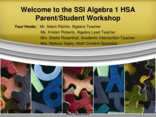 Welcome to the SSI Algebra 1 HSA Parent/Student Workshop