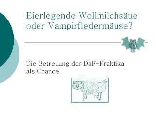 eierlegende wollmilchs ue oder vampirflederm use