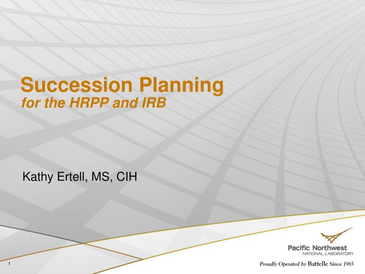 succession planning for the hrpp and irb