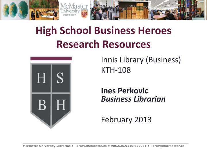 high school business heroes research resources