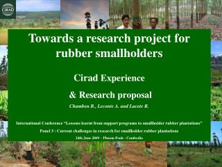 Towards a research project for rubber smallholders Cirad Experience &amp; Research proposal