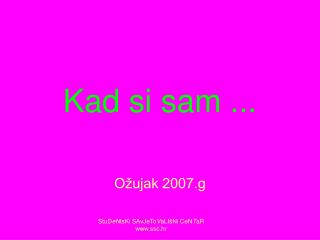 kad si sam