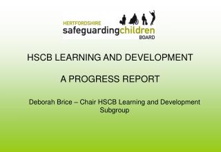 HSCB LEARNING AND DEVELOPMENT A PROGRESS REPORT