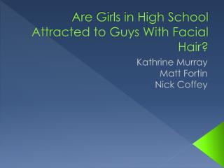 Are Girls in High School Attracted to Guys With Facial Hair?
