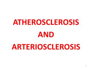 ATHEROSCLEROSIS AND ARTERIOSCLEROSIS