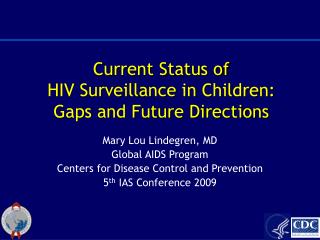 Current Status of HIV Surveillance in Children: Gaps and Future Directions