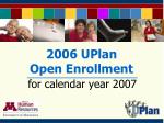 2006 UPlan Open Enrollment - slide 1