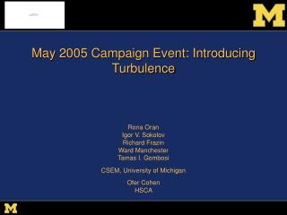 May 2005 Campaign Event: Introducing Turbulence