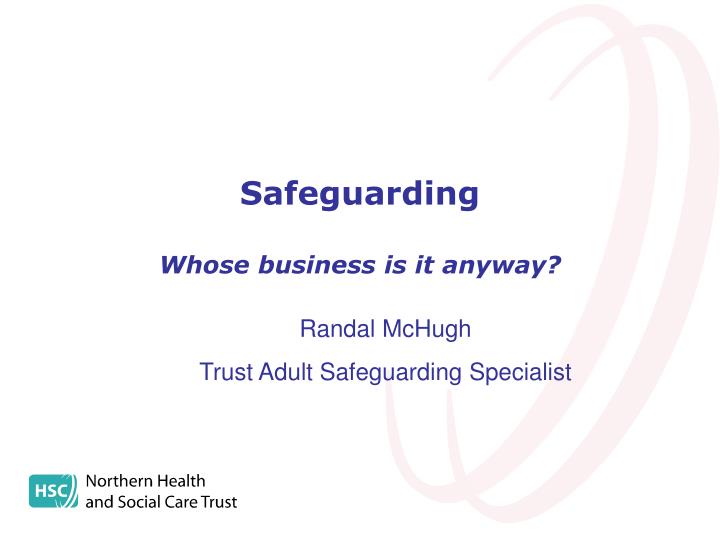 safeguarding whose business is it anyway