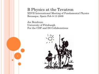 B Physics at the Tevatron XXVII International Meeting of Fundamental Physics