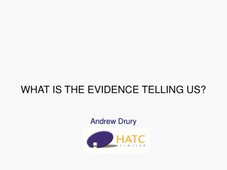 WHAT IS THE EVIDENCE TELLING US?