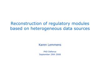 Reconstruction of regulatory modules based on heterogeneous data sources
