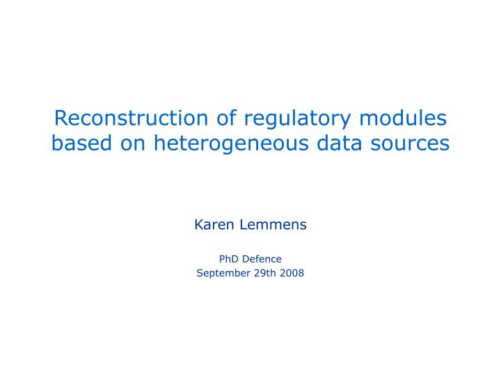 reconstruction of regulatory modules based on heterogeneous data sources