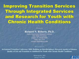 Presented by Richard N. Roberts, Ph.D. Early Intervention Research Institute Utah State University