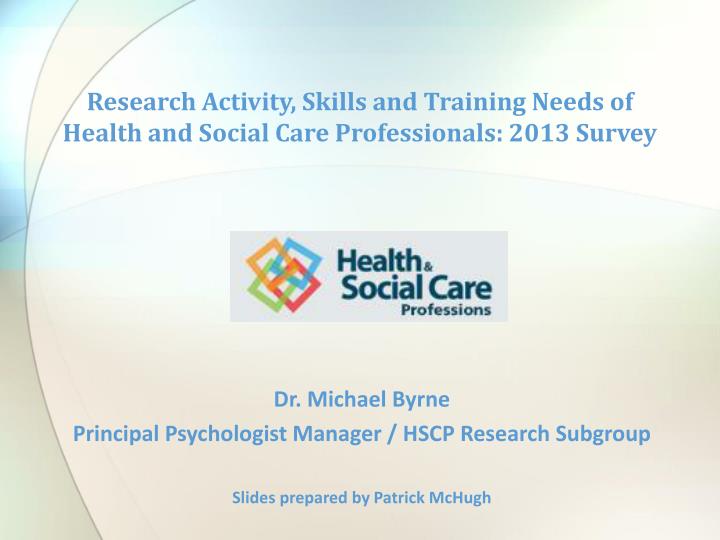 research activity skills and training needs of health and social care professionals 2013 survey