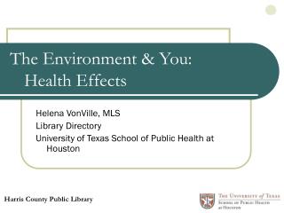 The Environment &amp; You: Health Effects