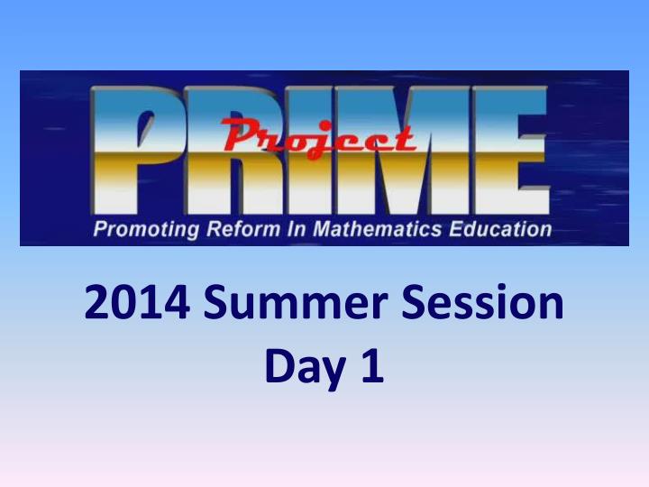 2014 summer session day 1