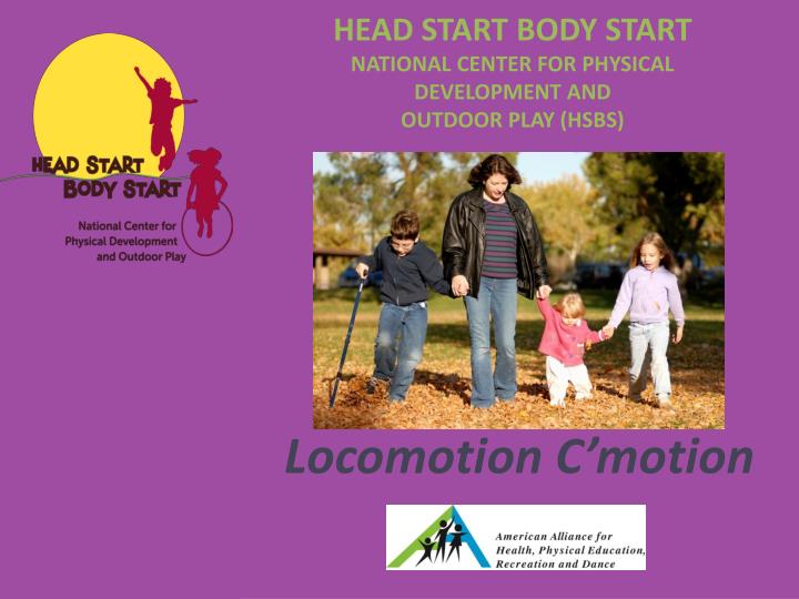 head start body start national center for physical development and outdoor play hsbs