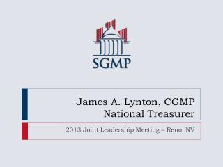 James A. Lynton, CGMP National Treasurer