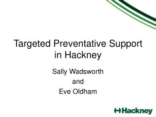 Targeted Preventative Support in Hackney