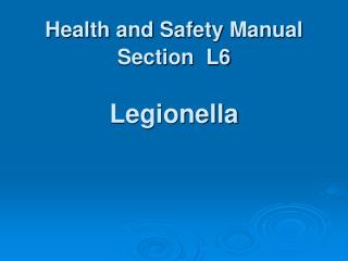 Health and Safety Manual Section L6 Legionella