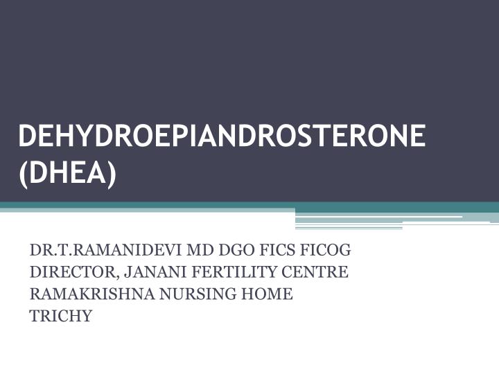 dehydroepiandrosterone dhea