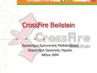crossfire beilstein